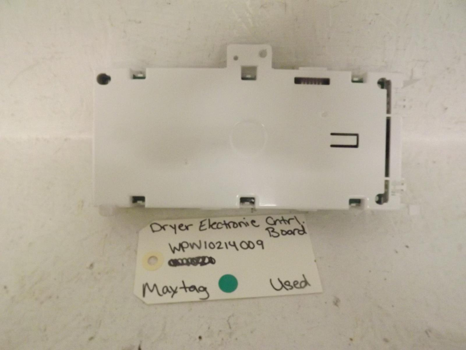 Maytag Dryer WPW10214009 Electronic Control Board Used Maytag Dryer WPW10214009 Electronic Control Board Used